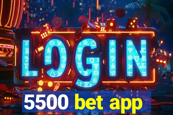 5500 bet app